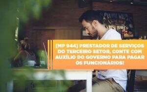 Mp 944 Cooperativas Prestadoras De Servicos Podem Contar Com O Governo - Organização Contábil Vivace